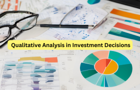 Qualitative Analysis Approaches for Informed Investment Decisions