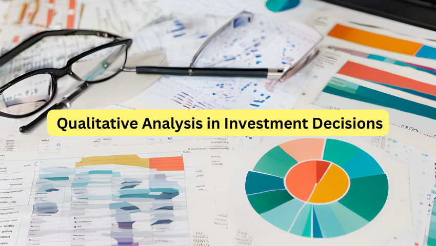 Qualitative Analysis Approaches for Informed Investment Decisions